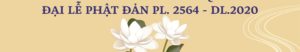 Chương trình Đại Lễ Phật Đản 2020 của Giáo Hội Phật Giáo VN Thống Nhất HK tại Nam California